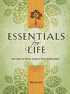 Essentials for Life: Your Back-To-Basics Guide to What Matters Most