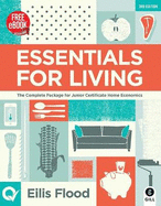 Essentials for Living Textbook and Homework Assignments Book: The Complete Package for Junior Certificate Home Economics