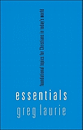 Essentials: Fundamental Topics for Christians in Todays World