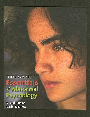 Essentials of Abnormal Psychology - Durand, V Mark, PhD, and Barlow, David H, PhD