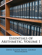 Essentials of Arithmetic, Volume 1