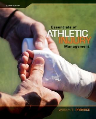 Essentials of Athletic Injury Management - Prentice, William E, PhD, Atc, PT