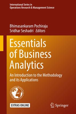Essentials of Business Analytics: An Introduction to the Methodology and its Applications - Pochiraju, Bhimasankaram (Editor), and Seshadri, Sridhar (Editor)