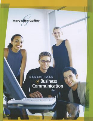 Essentials of Business Communication - Guffey, Mary Ellen, and Loewy, Dana (Editor)