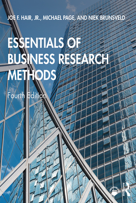 Essentials of Business Research Methods - Hair Jr., Joe, and Page, Michael, and Brunsveld, Niek