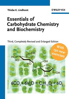 Essentials of Carbohydrate Chemistry and Biochemistry - Lindhorst, Thisbe K