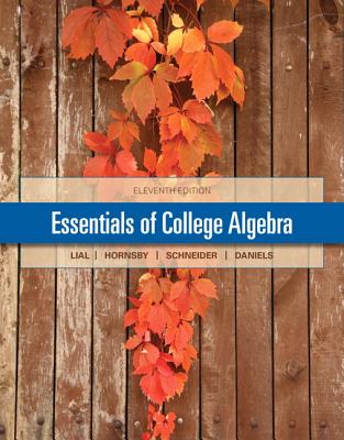 Essentials of College Algebra - Lial, Margaret, and Hornsby, John, and Schneider, David