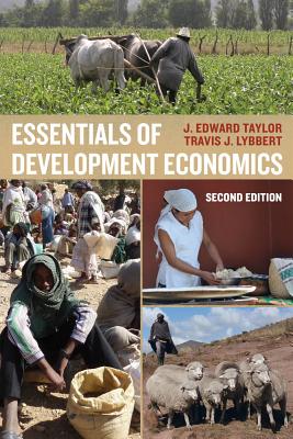 Essentials of Development Economics - Taylor, J Edward, Professor, and Lybbert, Travis J