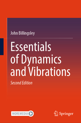 Essentials of Dynamics and Vibrations - Billingsley, John