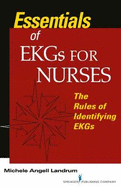 Essentials of EKGs for Nurses: The Rules of Identifying EKGs