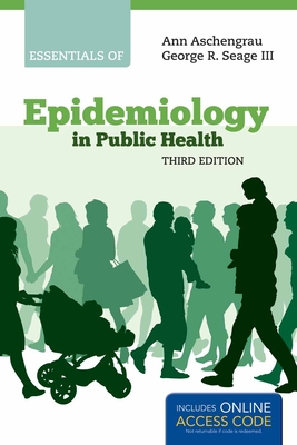 Essentials of Epidemiology in Public Health - Aschengrau, Ann, and Seage, George R