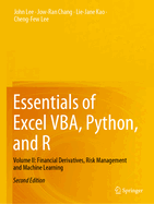 Essentials of Excel VBA, Python, and R: Volume II: Financial Derivatives, Risk Management and Machine Learning
