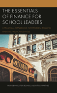 Essentials of Finance for School Leaders: A Practical Handbook for Problem-Solving and Meeting Challenges