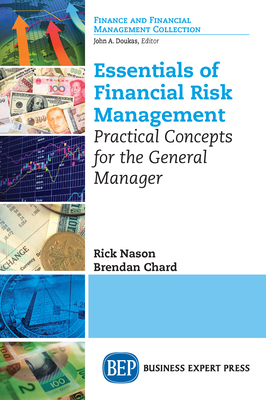 Essentials of Financial Risk Management: Practical Concepts for the General Manager - Nason, Rick, and Chard, Brendan