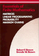 Essentials of Finite Mathematics: Matrices, Linear Programming, Probability, Markov Chains