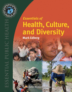 Essentials of Health, Culture, and Diversity: Understanding People, Reducing Disparities