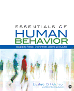 Essentials of Human Behavior: Integrating Person, Environment, and the Life Course - Hutchison, Elizabeth D D