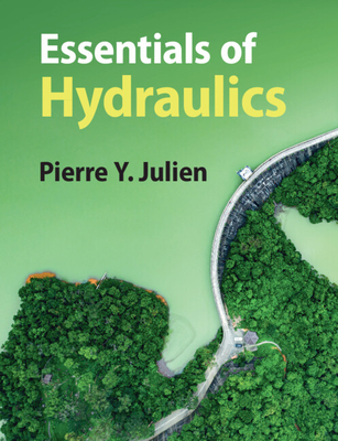 Essentials of Hydraulics - Julien, Pierre Y.