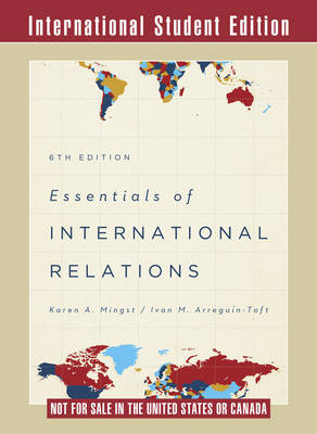 Essentials of International Relations - Mingst, Karen A., and Arregun-Toft, Ivan M.
