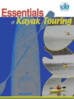 Essentials of Kayak Touring - American Canoe Association