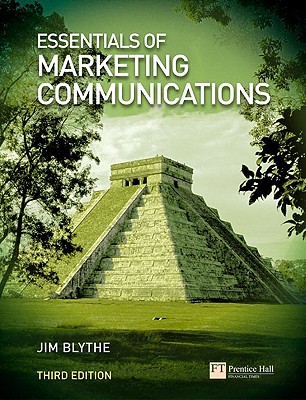 Essentials of Marketing Communications - Blythe, Jim, Mr.