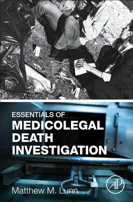Essentials of Medicolegal Death Investigation - Lunn, Matthew M.
