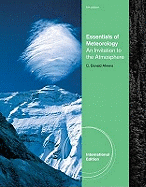 Essentials of Meteorology: An Invitation to the Atmosphere, International Edition