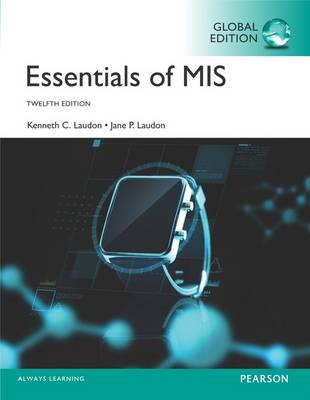 Essentials of MIS, Global Edition - Laudon, Jane, and Laudon, Kenneth C.