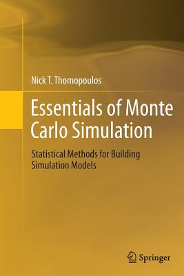 Essentials of Monte Carlo Simulation: Statistical Methods for Building Simulation Models - Thomopoulos, Nick T