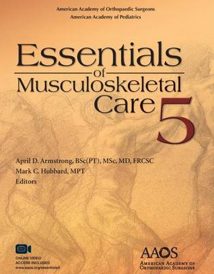 Essentials of Musculoskeletal Care 5 - Armstrong, April D. (Editor), and Hubbard, Mark C. (Editor)