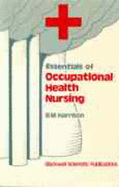 Essentials of Occupational Health Nursing - Harrison, Bm