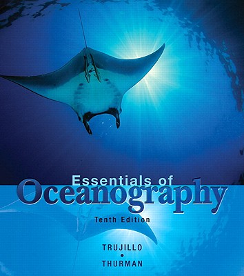 Essentials of Oceanography - Trujillo, Alan P, and Thurman, Harold V
