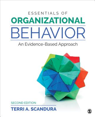 Essentials of Organizational Behavior: An Evidence-Based Approach - Scandura, Terri a