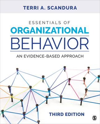 Essentials of Organizational Behavior: An Evidence-Based Approach - Scandura, Terri A