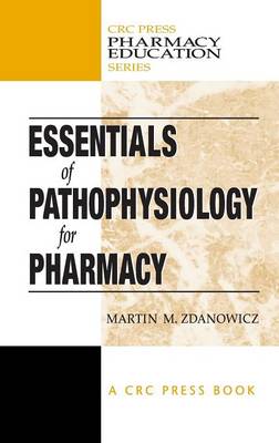 Essentials of Pathophysiology for Pharmacy - Zdanowicz, Martin M