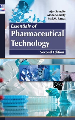 Essentials of Pharmaceutical Technology - Semalty, Ajay, and Semalty, Mona, and Rawat, M S M
