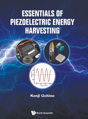 Essentials of Piezoelectric Energy Harvesting - Uchino, Kenji