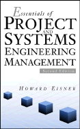 Essentials of Project and Systems Engineering Management - Eisner, Howard, Dr.
