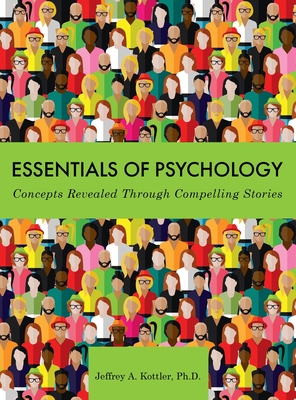 Essentials of Psychology: Concepts Revealed Through Compelling Stories - Kottler, Jeffrey a