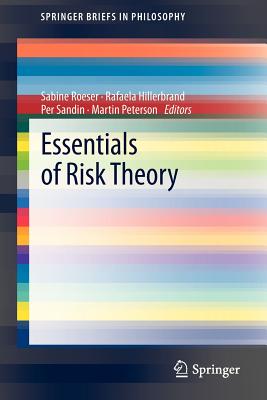 Essentials of Risk Theory - Roeser, Sabine, Dr. (Editor), and Hillerbrand, Rafaela (Editor), and Sandin, Per (Editor)