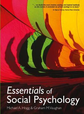 Essentials of Social Psychology - Hogg, Michael, and Vaughan, Graham