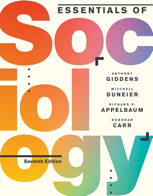 Essentials of Sociology - Appelbaum, Richard P, and Carr, Deborah, and Duneier, Mitchell