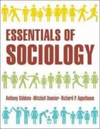 Essentials of Sociology - Giddens, Anthony, and Duneier, Mitchell, and Appelbaum, Richard