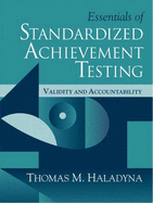 Essentials of Standardized Achievement Testing: Validity and Accountablilty - Haladyna, Thomas M