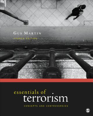 Essentials of Terrorism: Concepts and Controversies - Martin, Gus