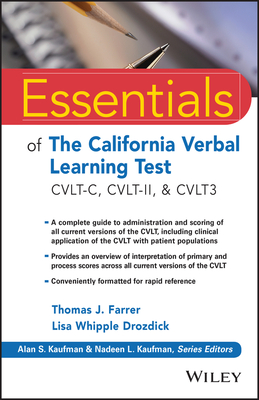 Essentials of the California Verbal Learning Test: Cvlt-C, Cvlt-2, & Cvlt3 - Farrer, Thomas J, and Drozdick, Lisa W