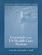 Essentials of the U.S. Health Care System Student Lecture Companion