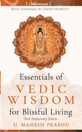 Essentials of Vedic Wisdom for Blissful Living: Third Anniversary Edition