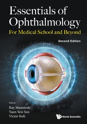 Essentials Ophthalmolog (2nd Ed) - Ray Manotosh, Yew Sen Yuen Victor Koh