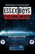Essex Boys: The Final Word: No More Myths, No More Lies...the Definitive Story